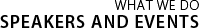 Speakers and Events